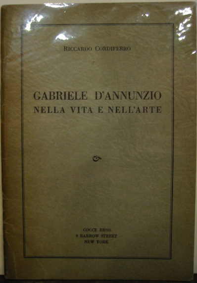 Riccardo Cordiferro Gabriele D'Annunzio nella vita e nell'arte 1938 New York Cocce Bros